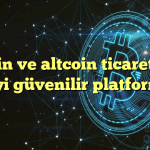 Bitcoin ve altcoin ticareti için en iyi güvenilir platformlar