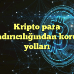 Kripto para dolandırıcılığından korunma yolları